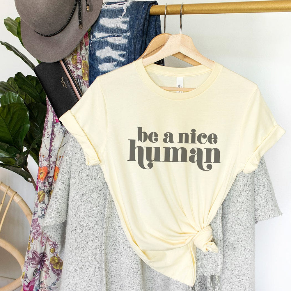Be A Nice Human Minimalist Tee - Positive Message Graphic T-Shirt - TY102