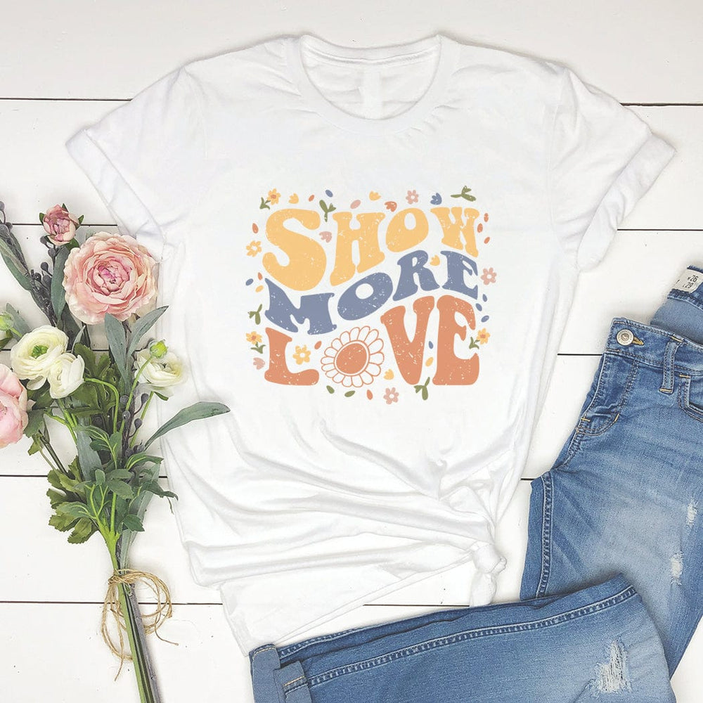 Show More Love Retro Graphic Tee – Groovy Flower Power Positive Message Shirt - TY163