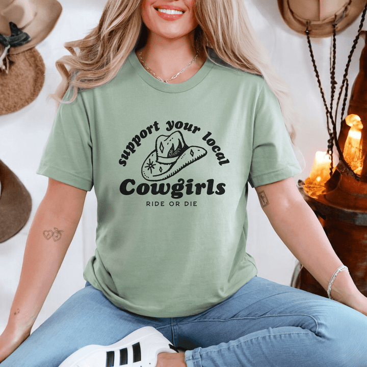 Support Your Local Cowgirls Tee – Western Graphic “Ride or Die” T-Shirt - WE167