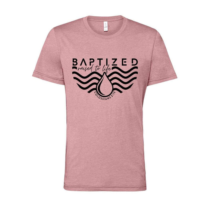 Rockledge Designs LLC Shirts & Tops Baptized Raised to Life Shirt: Christian Baptism Tee for Women - SU403 Baptized Raised to Life Shirt: Christian Baptism Tee for Women - SU403