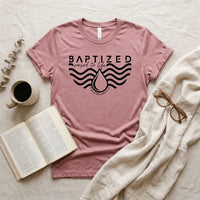 Rockledge Designs LLC Shirts & Tops Baptized Raised to Life Shirt: Christian Baptism Tee for Women - SU403 Baptized Raised to Life Shirt: Christian Baptism Tee for Women - SU403