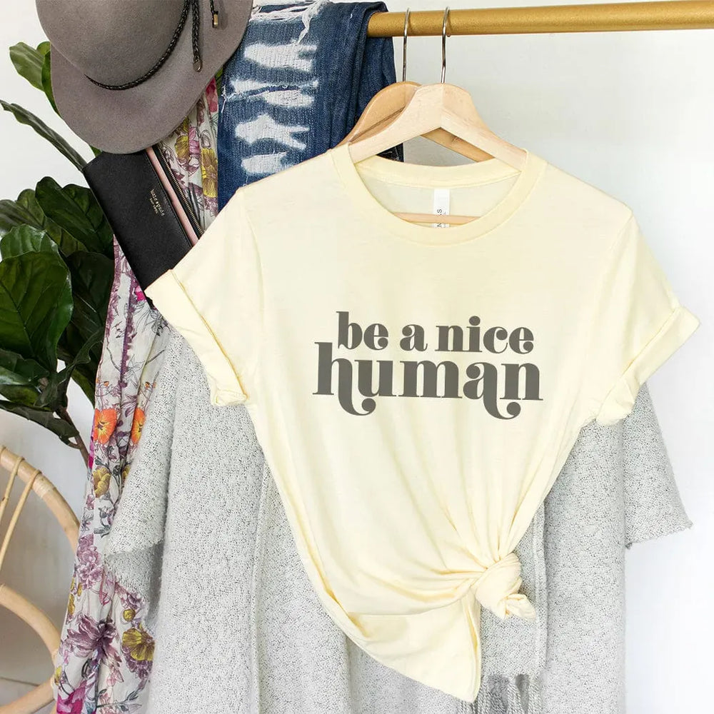 Rockledge Designs LLC Shirts & Tops Be A Nice Human Minimalist Tee - Positive Message Graphic T-Shirt - TY102 Be A Nice Human Minimalist Tee - Positive Message Graphic T-Shirt - TY102
