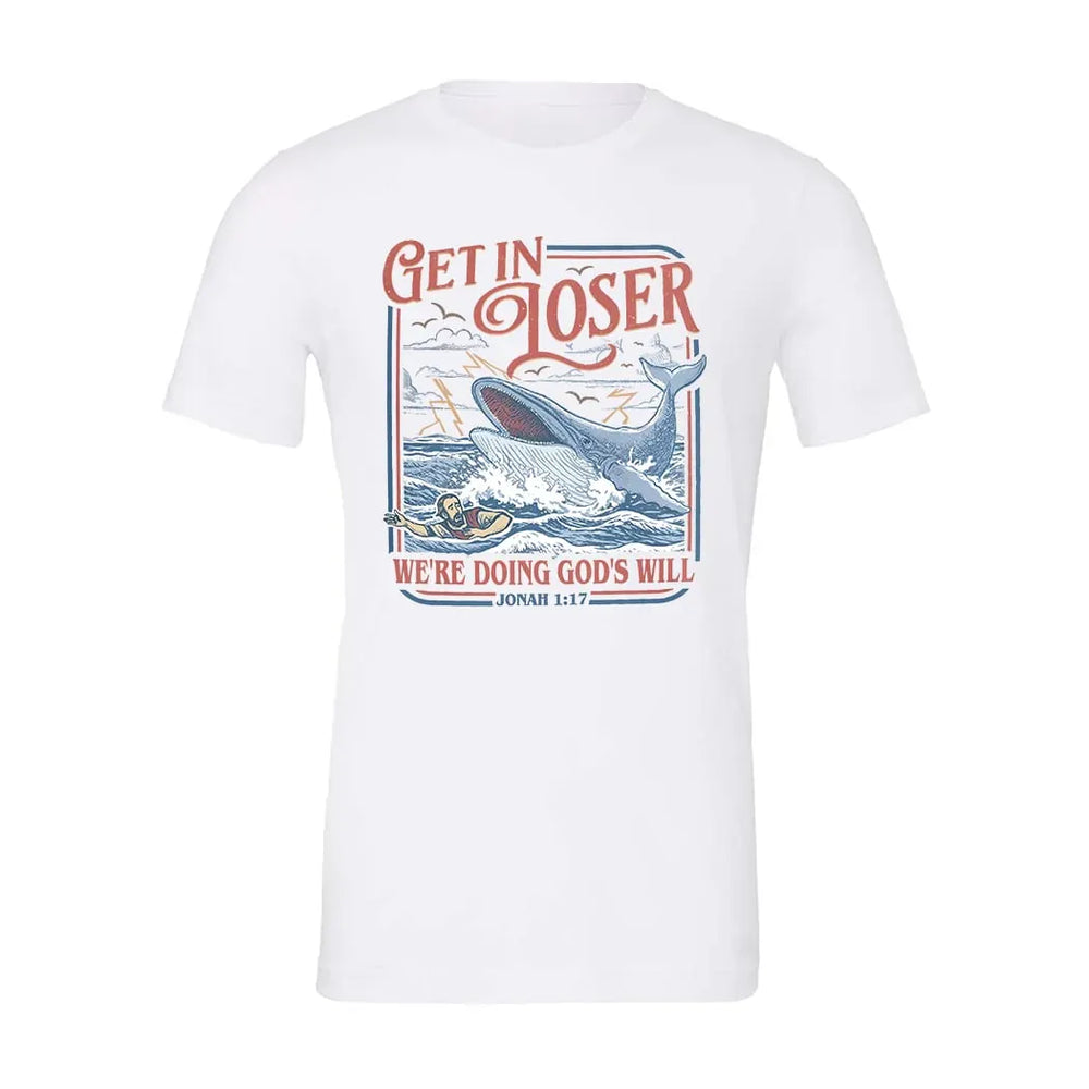 Rockledge Designs LLC Shirts & Tops Get in Loser Christian Shirt: Funny Jonah Bible Tee - SU412 Get in Loser Christian Shirt: Funny Jonah Bible Tee - SU412
