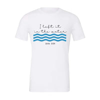 Rockledge Designs LLC Shirts & Tops I Left It in the Water Shirt: Minimalist Christian Baptism Tee - SU415 I Left It in the Water Shirt: Minimalist Christian Baptism Tee - SU415