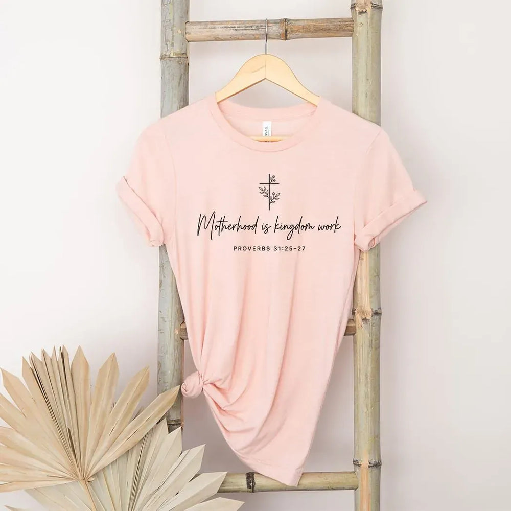 Rockledge Designs LLC Shirts & Tops Motherhood is Kingdom Work Tee – Proverbs 31 Christian Mom Shirt – Faith-Based Minimalist T-Shirt - MD902 Motherhood is Kingdom Work Tee – Proverbs 31 Christian Mom Shirt – Faith-Based Minimalist T-Shirt - MD902