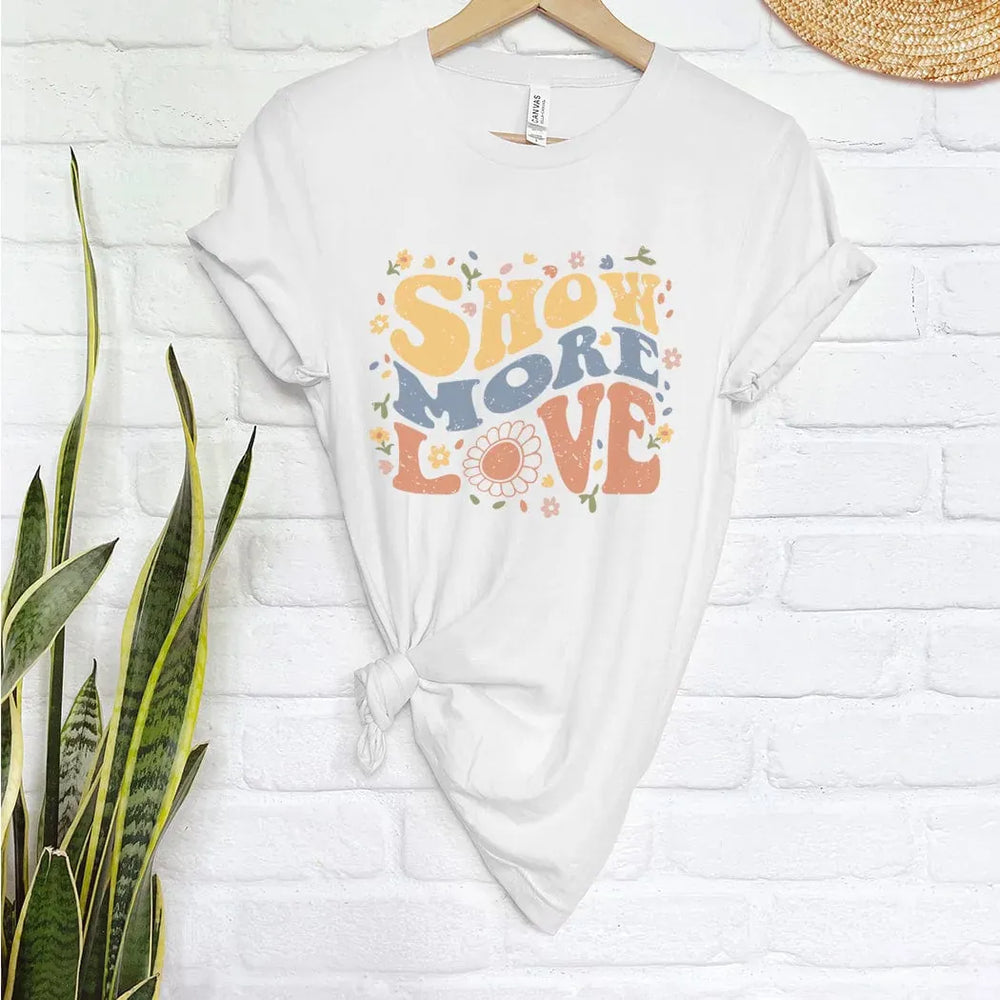 Rockledge Designs LLC Shirts & Tops Show More Love Retro Graphic Tee – Groovy Flower Power Positive Message Shirt - TY163 Show More Love Retro Graphic Tee – Groovy Flower Power Positive Message Shirt - TY163