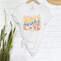 Rockledge Designs LLC Shirts & Tops Show More Love Retro Graphic Tee – Groovy Flower Power Positive Message Shirt - TY163 Show More Love Retro Graphic Tee – Groovy Flower Power Positive Message Shirt - TY163