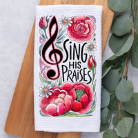 Sing His Praises Kitchen Towel: Christian Worship Gift Decor Rockledge Designs LLC