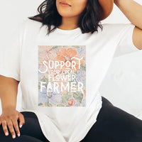 Rockledge Designs LLC Shirts & Tops Support Your Local Flower Farmer Graphic Tee – Cottagecore Garden Lover T-Shirt  - SP900 Support Your Local Flower Farmer Graphic Tee – Cottagecore Garden Lover T-Shirt  - SP900