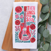 Then Sings My Soul Kitchen Towel: Christian Guitar Worship Gift Rockledge Designs LLC