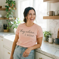 Rockledge Designs LLC Shirts & Tops They Whine, I Wine Graphic T-Shirt - ML126 They Whine, I Wine Graphic T-Shirt - ML126