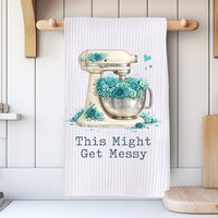 This Might Get Messy Kitchen Towel: Floral Mixer Gift for Bakers Rockledge Designs LLC