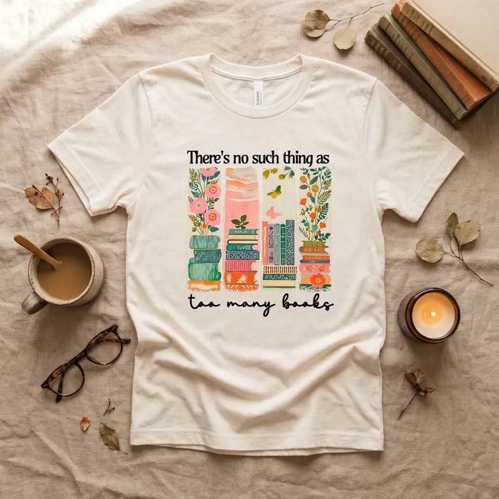Rockledge Designs LLC Shirts & Tops Too Many Books Shirt: Cute Reader Girl Aesthetic Tee - SU420 Too Many Books Shirt: Cute Reader Girl Aesthetic Tee - SU420