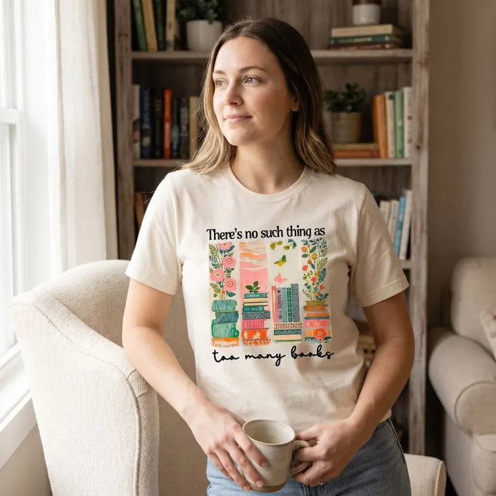 Rockledge Designs LLC Shirts & Tops Too Many Books Shirt: Cute Reader Girl Aesthetic Tee - SU420 Too Many Books Shirt: Cute Reader Girl Aesthetic Tee - SU420