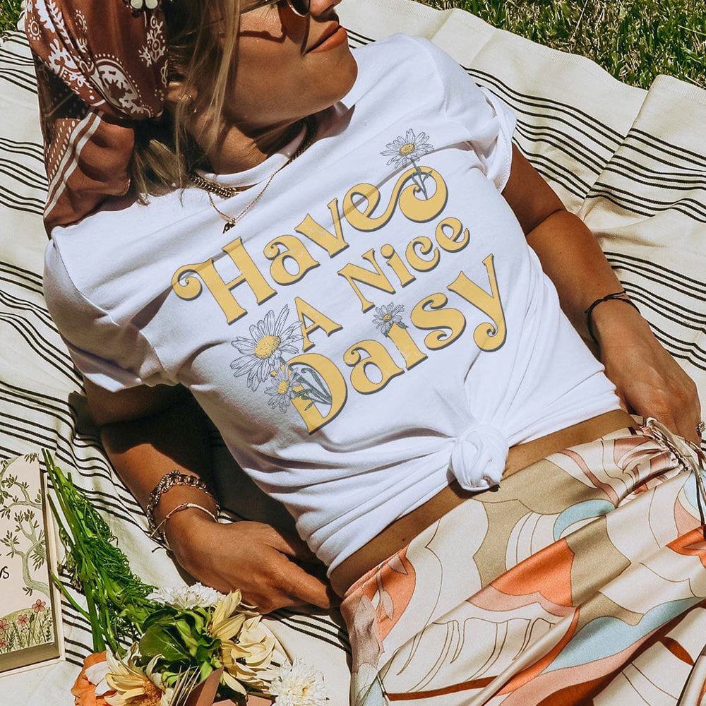 Have a Nice Daisy Graphic Tee – Retro Floral Positive Message Shirt - SP112