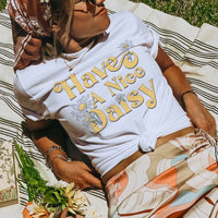 Have a Nice Daisy Graphic Tee – Retro Floral Positive Message Shirt - SP112