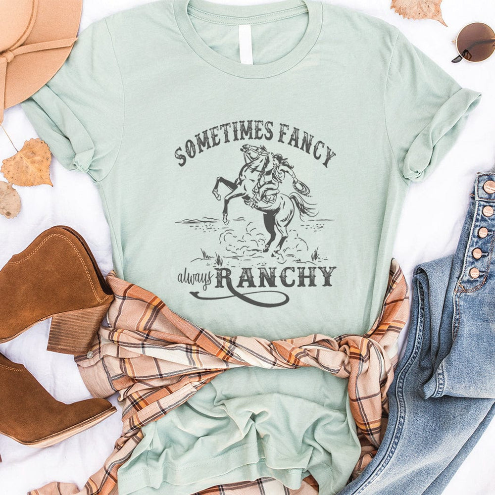 Sometimes Fancy Always Ranchy Tee – Western Cowgirl Graphic T-Shirt - WE166
